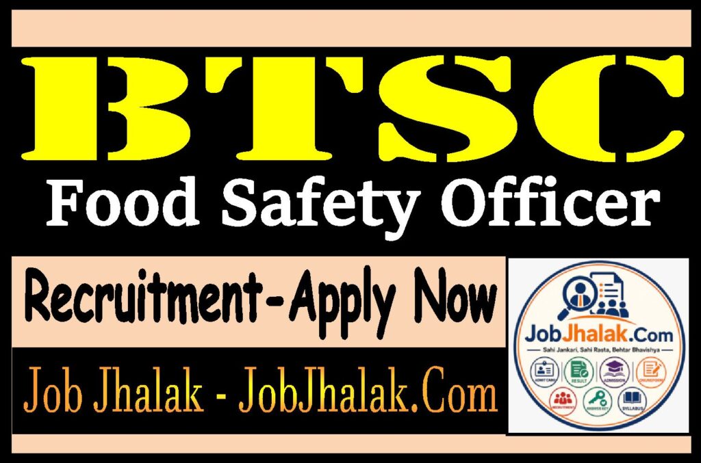 BTSC Food Safety Officer Recruitment