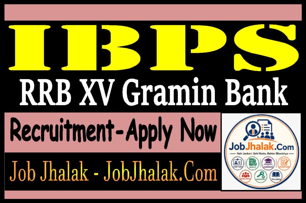 IBPS RRB XV Gramin Bank Recruitment